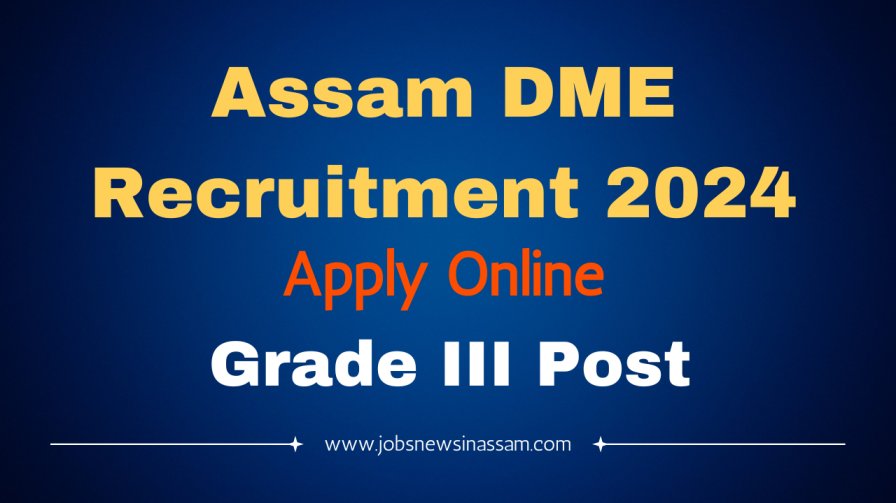 Assam Directorate of Madical Education (DME) Recruitment 2024