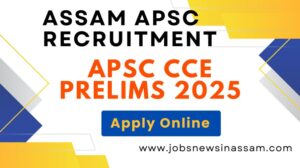 APSC Recruitment 2025