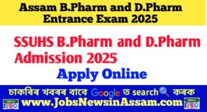Apply Online for Assam SSUHS B.Pharm and D.Pharm Admission 2025