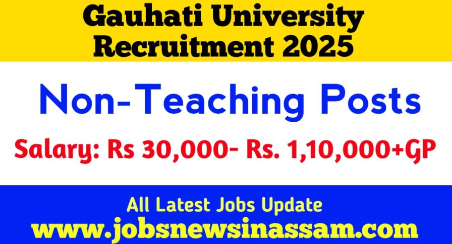 Gauhati University Non- Teaching Posts Recruitment 2025