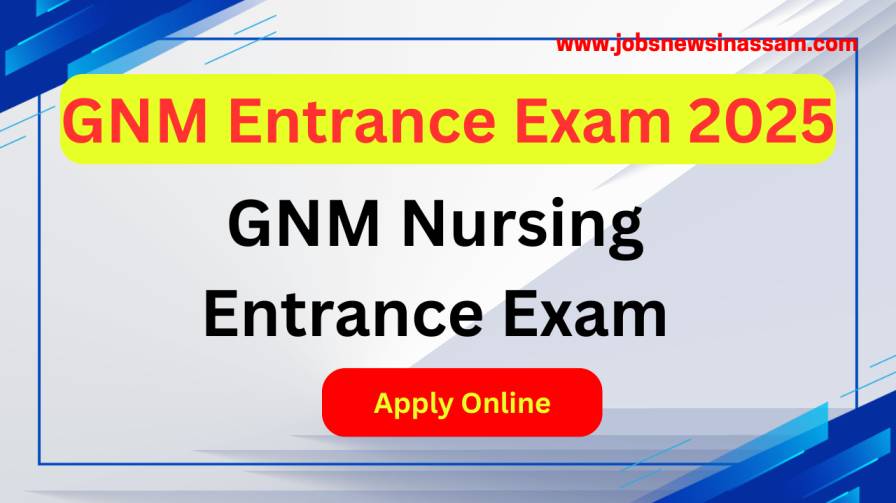 Assam GNM Entrance Exam 2025